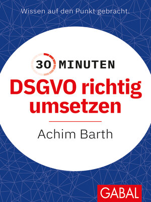 cover image of 30 Minuten DSGVO richtig umsetzen